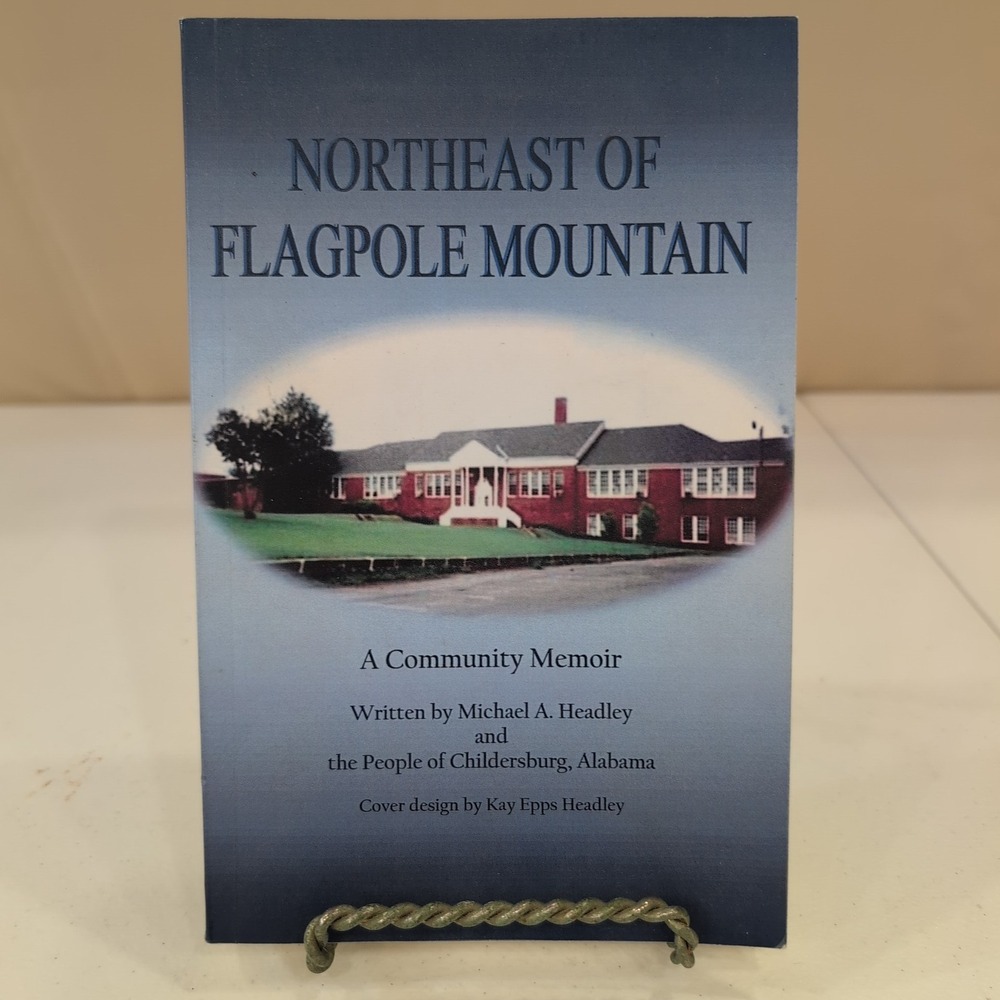 Northeast of Flagpole Mountain Childersburg Alabama Community Memoir Signed PB - Picture 1 of 4